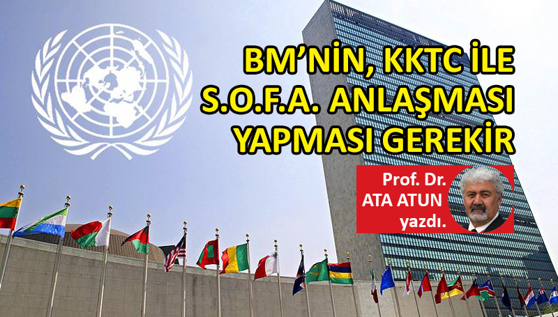BM’nin, KKTC ile S.O.F.A. anlaşması yapması gerekir