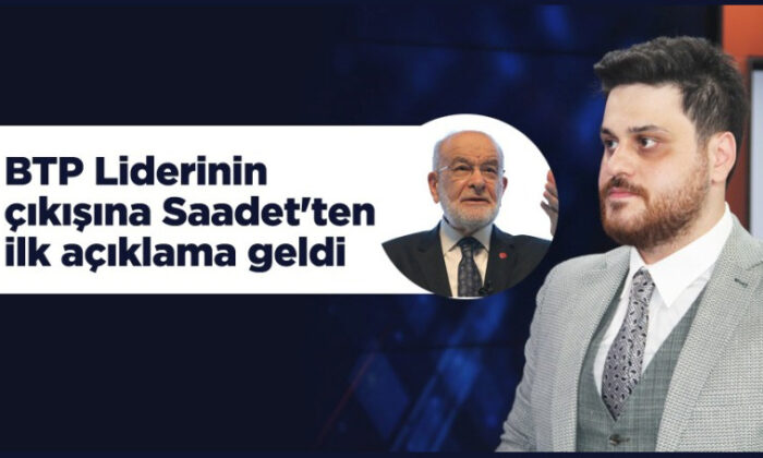 Saadet Partisi’nden BTP lideri Baş’a yanıt gecikmedi