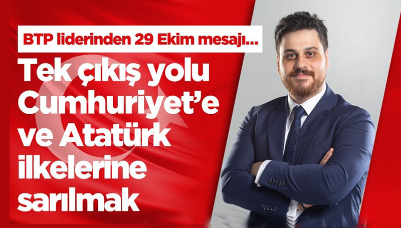 BTP lideri Hüseyin Baş’tan 29 Ekim mesajı…