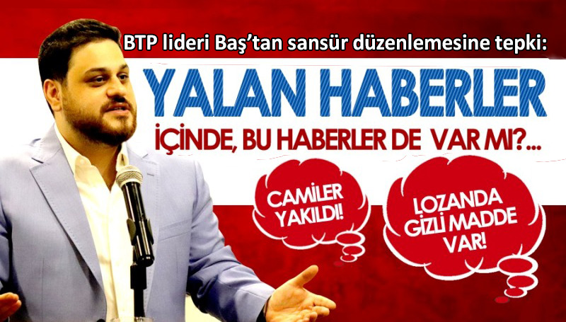 BTP lideri Hüseyin Baş’tan internet yasasına sert tepki…