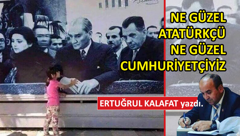Ne Güzel Atatürkçü, Ne Güzel Cumhuriyetçiyiz!
