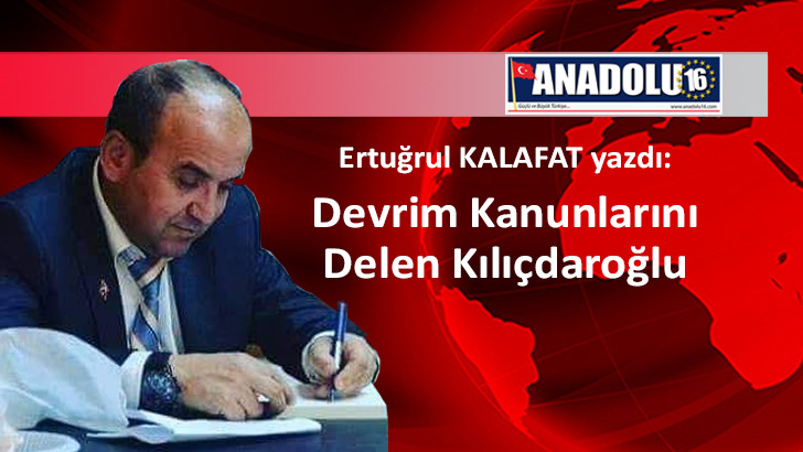 Devrim Kanunlarını Delen Kılıçdaroğlu…