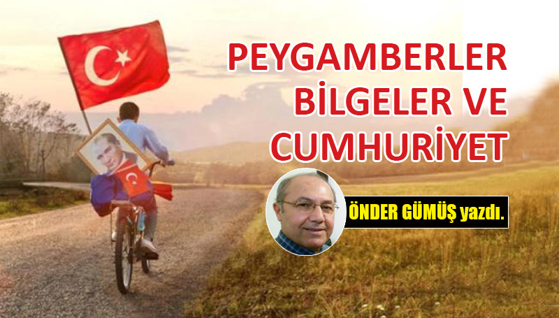 Peygamberler, bilgeler ve cumhuriyet…