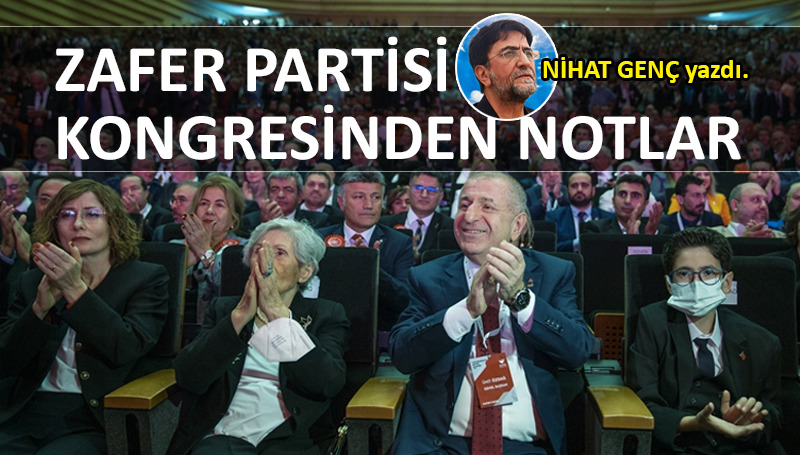 Zafer Partisi kongresinden notlar…
