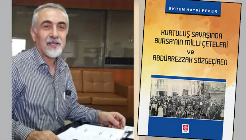 Ekrem Hayri Peker’den yeni bir kitap daha: Bursa’nın Milli Çeteleri…