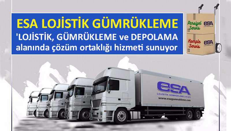 Esa Lojistik Gümrükleme ile aklınız ürününüzde kalmasın!
