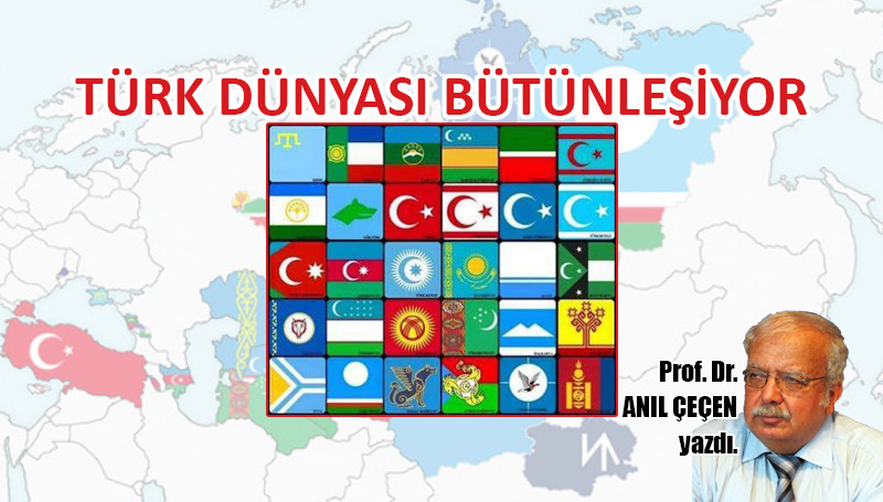 Türk Dünyası bütünleşiyor