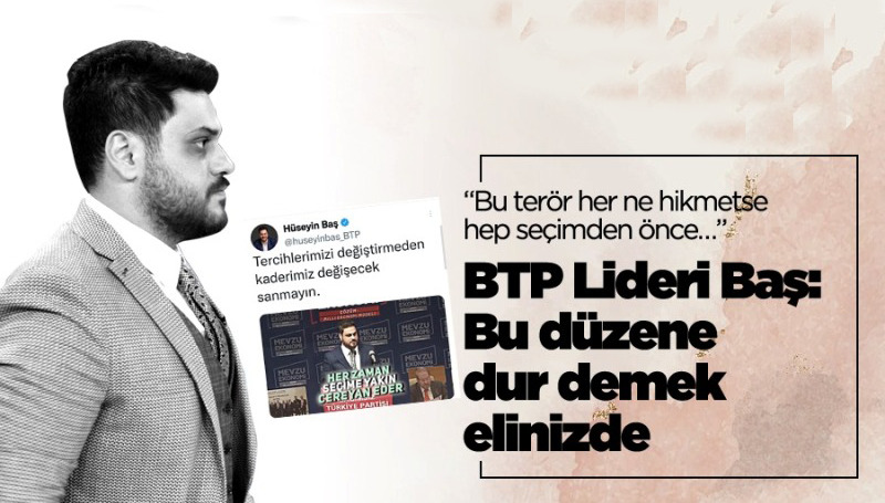 Baş: Terör, her ne hikmetse hep seçimden önce…