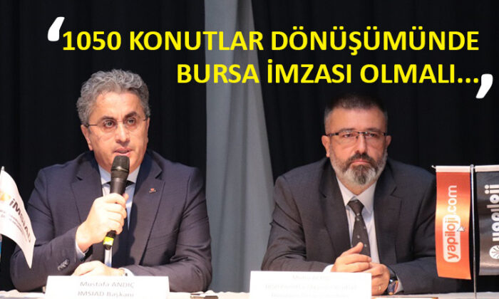 İMSİAD’dan 1050 Konutlar çağrısı…