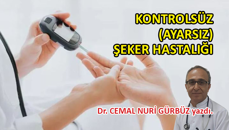 Kontrolsüz (Ayarsız) Şeker Hastalığı