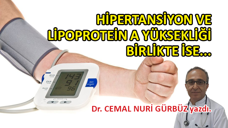 Hipertansiyon ve Lipoprotein A yüksekliği birlikte ise…