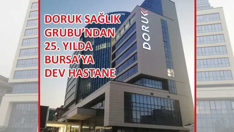 Güney Marmara’nın en büyük hastanesi Doruk Nilüfer, gün sayıyor