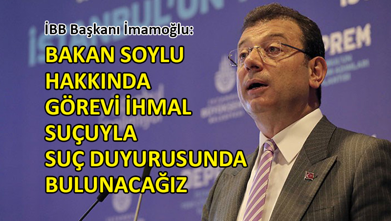 İmamoğlu, Bakan Soylu’ya belgelerle cevap verdi