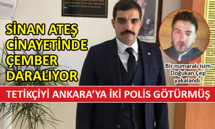 Sinan Ateş cinayetinde flaş gelişme