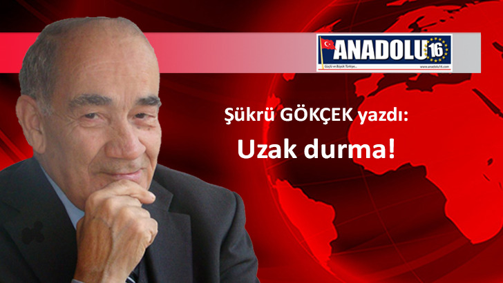 Uzak durma!