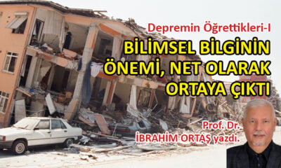 Depremin Öğrettikleri: Bilimsel bilginin önemi…