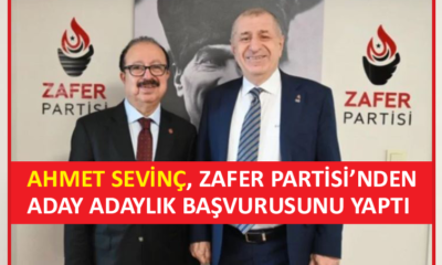 Ahmet Sevinç, Zafer Partisi’nden adaylık başvurusunu yaptı
