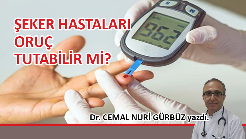 Şeker hastaları oruç tutabilir mi?