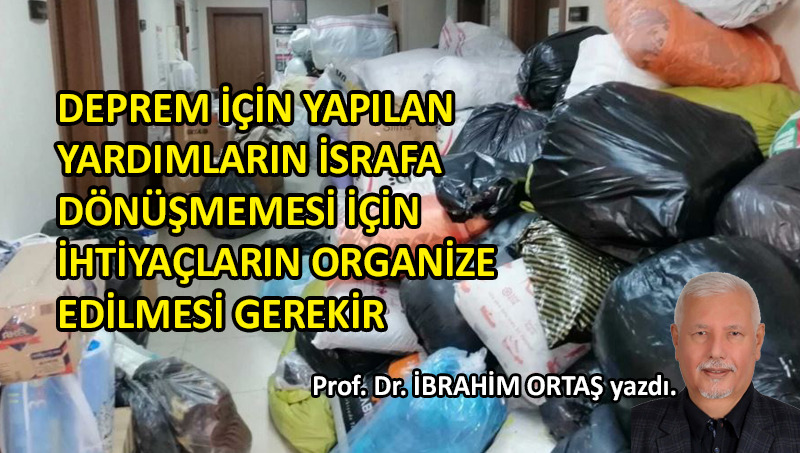 Deprem yardımları ihtiyaca göre organize edilmeli
