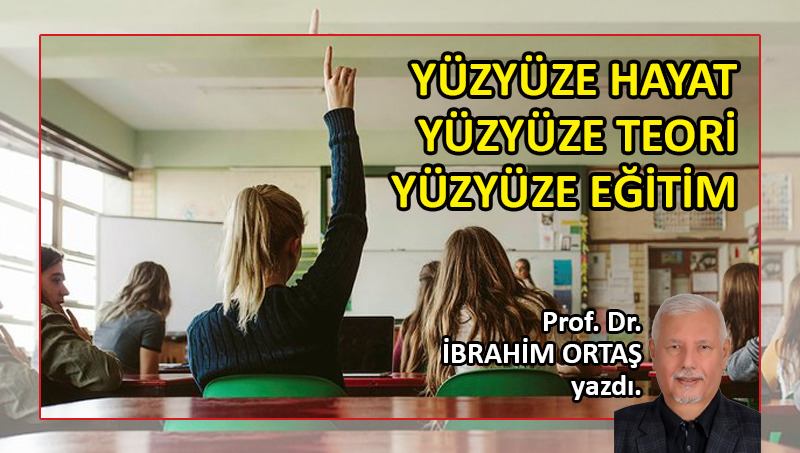 Yüzyüze Hayat, Yüzyüze Teori, Yüzyüze Eğitim