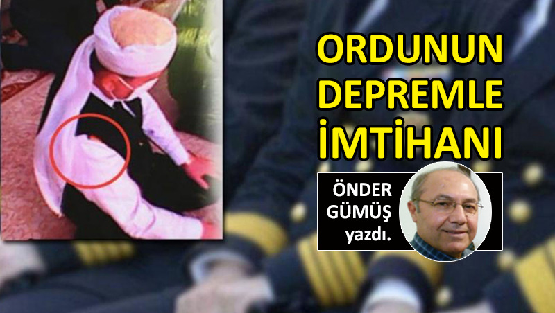 Ordunun depremle imtihanı