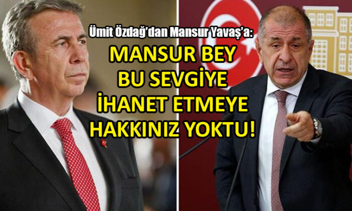 Ümit Özdağ: Mansur Bey, Türk Milleti’ni üzdünüz!