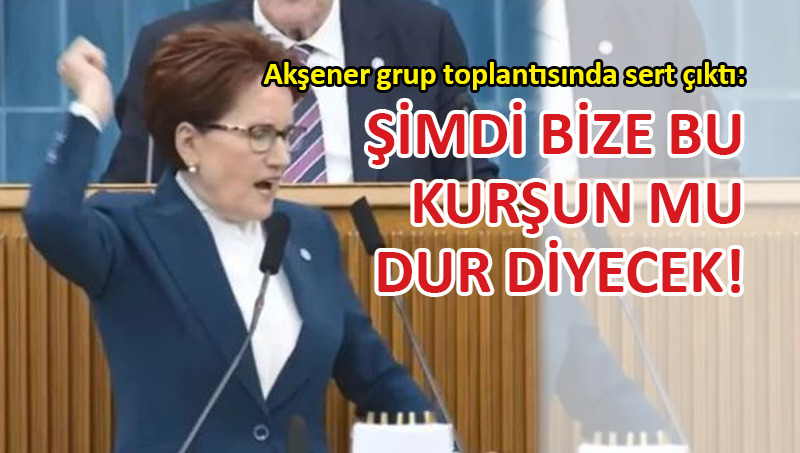 Akşener, kürsüdeki kurşunları yere fırlattı!