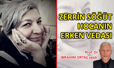 Zerrin Söğüt Hocanın erken vedası…