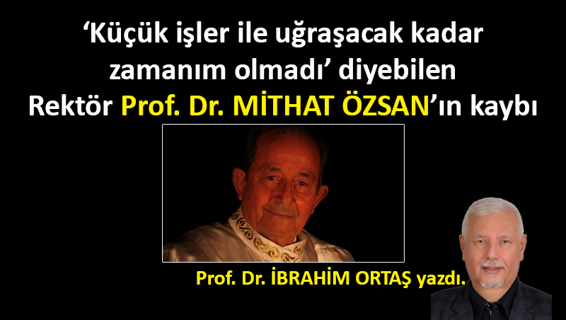 Prof. Dr. Mithat ÖZSAN’ın kaybı…