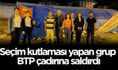 BTP’nin Osmaniye’deki çadırına saldırı