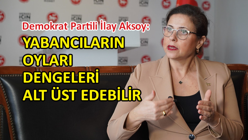 DP’li İlay Aksoy’dan yerel seçimler için dikkat çeken uyarı