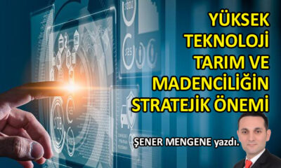 Yüksek teknoloji, tarım ve madenciliğin stratejik önemi