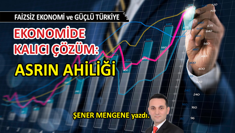 Ekonomide kalıcı çözüm: Asrın Ahiliği