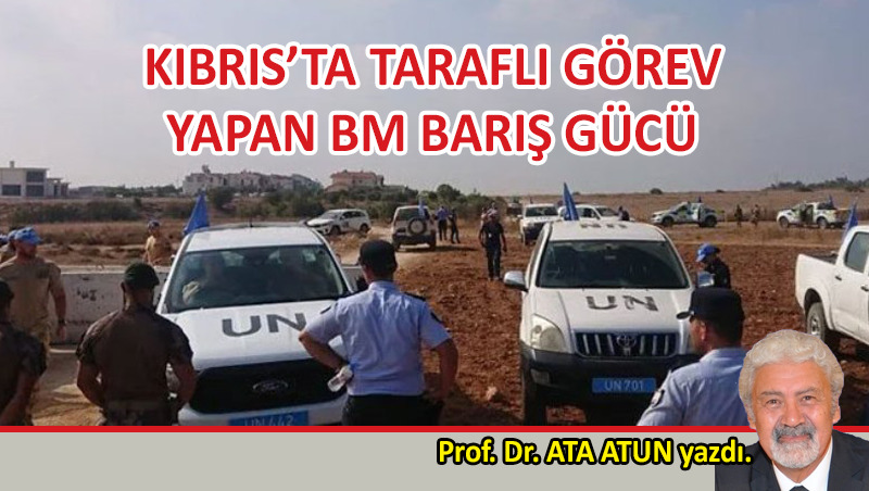 Kıbrıs’ta taraflı görev yapan BM barış Gücü
