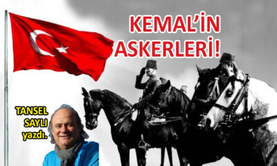 Kemal’in Askerleri!