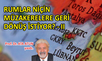 Rumlar niçin müzakerelere geri dönüş istiyor?-II