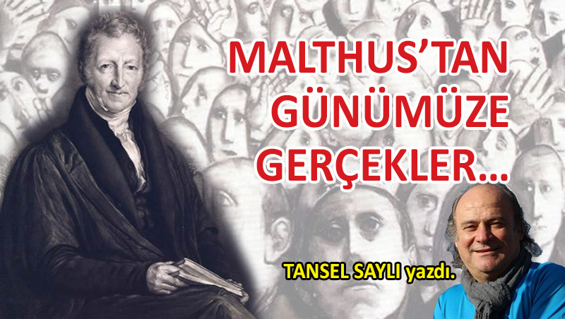 Malthus’tan Günümüze Gerçekler…