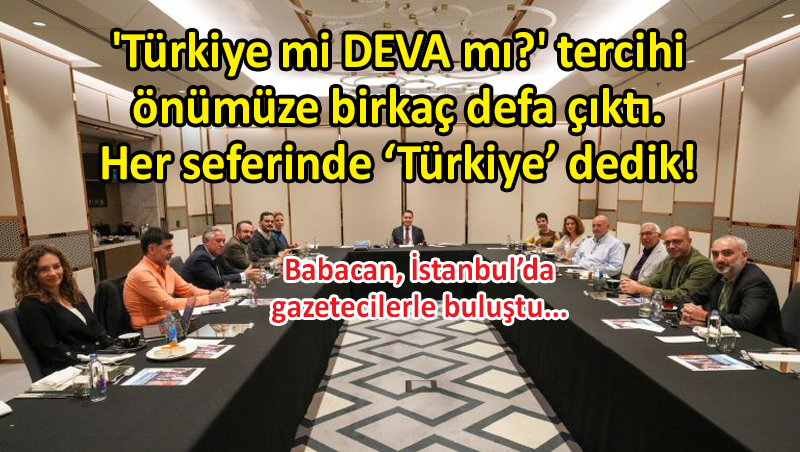 Babacan: Ortak liste bizim değil CHP’nin teklifiydi