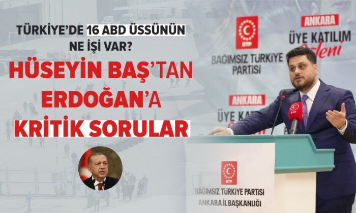 BTP lideri Baş: Türkiye’de 16 ABD üssünün ne işi var?