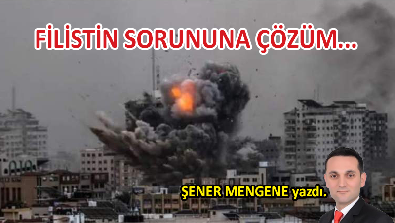 Filistin sorununa çözüm…