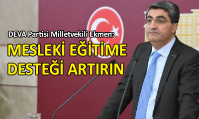 DEVA Partili Ekmen’den Milli Eğitim Bakanı’na çağrı