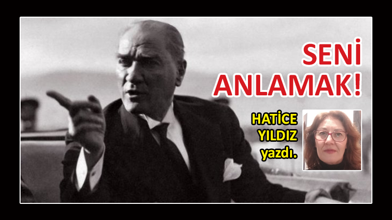 SENİ ANLAMAK!