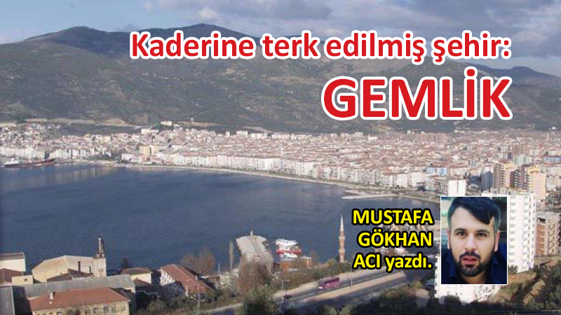 Kaderine terk edilmiş şehir: GEMLİK