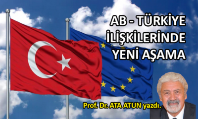 AB – Türkiye İlişkilerinde Yeni Aşama