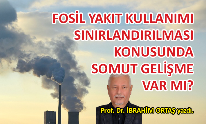 Fosil yakıt kullanımı sınırlandırılması konusunda…