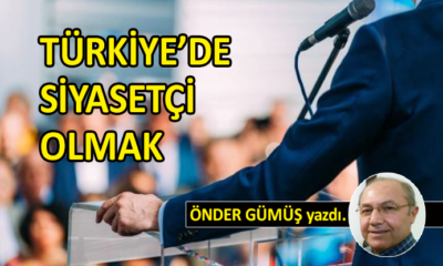 Türkiye’de Siyasetçi Olmak