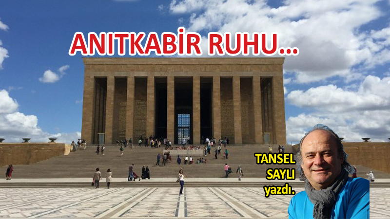 ANITKABİR RUHU…