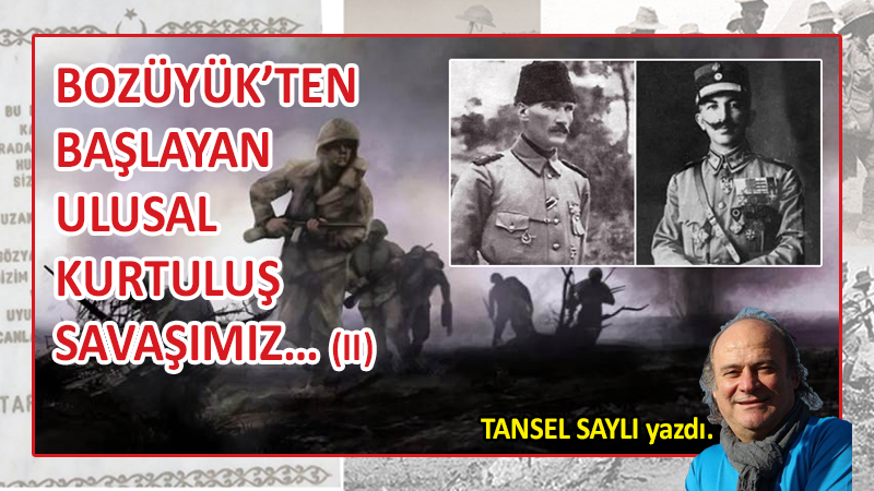Bozüyük’ten Başlayan, Ulusal Kurtuluş Savaşımız… (II)