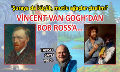 Vincent van Gogh’dan Bob Ross’a…