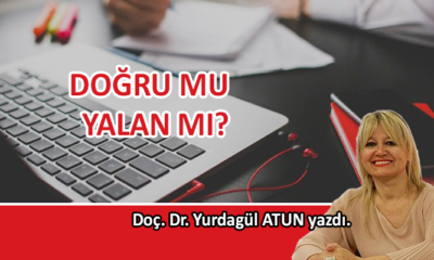 Doğru mu, yalan mı?